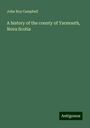 John Roy Campbell: A history of the county of Yarmouth, Nova Scotia, Buch