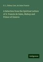 H. L. Sidney Lear: A Selection from the Spiritual Letters of S. Francis de Sales, Bishop and Prince of Geneva, Buch