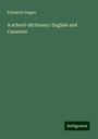 Friedrich Ziegler: A school-dictionary English and Canarese, Buch