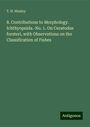 T. H. Huxley: 8. Contributions to Morphology. Ichthyopsida.-No. 1. On Ceratodus forsteri, with Observations on the Classification of Fishes, Buch