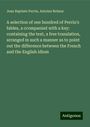 Jean Baptiste Perrin: A selection of one hundred of Perrin's fables, a ccompanied with a key: containing the text, a free translation, arranged in such a manner as to point out the difference between the French and the English idiom, Buch