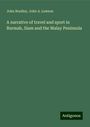 John Bradley: A narrative of travel and sport in Burmah, Siam and the Malay Peninsula, Buch