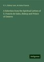 H. L. Sidney Lear: A Selection from the Spiritual Letters of S. Francis de Sales, Bishop and Prince of Geneva, Buch