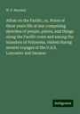 W. P. Marshall: Afloat on the Pacific, or, Notes of three years life at sea: comprising sketches of people, places, and things along the Pacific coast and among the islanders of Polynesia, visited during several voyages of the U.S.S. Lancaster and Saranac, Buch