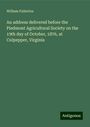 William Fullerton: An address delivered before the Piedmont Agricultural Society on the 19th day of October, 1876, at Culpepper, Virginia, Buch