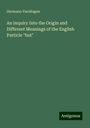 Hermann Varnhagen: An Inquiry Into the Origin and Different Meanings of the English Particle "but", Buch