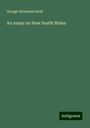 George Houstoun Reid: An essay on New South Wales, Buch