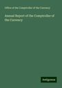 Office of the Comptroller of the Currency: Annual Report of the Comptroller of the Currency, Buch