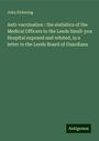 John Pickering: Anti-vaccination : the statistics of the Medical Officers to the Leeds Small-pox Hospital exposed and refuted, in a letter to the Leeds Board of Guardians, Buch