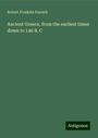 Robert Franklin Pennell: Ancient Greece, from the earliest times down to 146 B. C, Buch