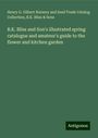 Henry G. Gilbert Nursery and Seed Trade Catalog Collection: B.K. Bliss and Son's illustrated spring catalogue and amateur's guide to the flower and kitchen garden, Buch