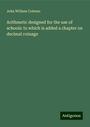 John William Colenso: Arithmetic designed for the use of schools: to which is added a chapter on decimal coinage, Buch