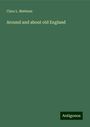 Clara L. Matéaux: Around and about old England, Buch