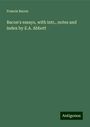 Francis Bacon: Bacon's essays, with intr., notes and index by E.A. Abbott, Buch