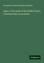 Alexander Crawford Lindsay Crawford: Argo: or The quest of the Golden Fleece. A metrical tale, in ten books, Buch