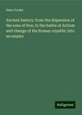 Peter Fredet: Ancient history: from the dispersion of the sons of Noe, to the battle of Actium and change of the Roman republic into an empire, Buch