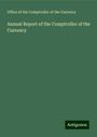 Office of the Comptroller of the Currency: Annual Report of the Comptroller of the Currency, Buch