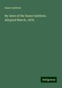 Essex Institute: By-laws of the Essex Institute. Adopted March, 1876., Buch