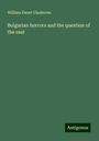 William Ewart Gladstone: Bulgarian horrors and the question of the east, Buch