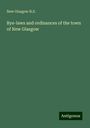 New Glasgow N. S.: Bye-laws and ordinances of the town of New Glasgow, Buch