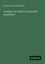 Ontario Dept. of Education: Catalogue of exhibits in Education Department, Buch