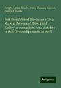 Dwight Lyman Moody: Best thoughts and discourses of D.L. Moody: the work of Moody and Sankey as evangelists, with sketches of their lives and portraits on steel, Buch