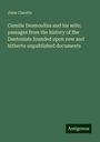 Jules Claretie: Camille Desmoulins and his wife: passages from the history of the Dantonists founded upon new and hitherto unpublished documents, Buch