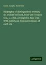 Sarah Josepha Buell Hale: Biography of distinguished women; or, woman's record, from the creation to A. D. 1869. Arranged in four eras. With selections from authoresses of each era, Buch