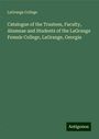 Lagrange College: Catalogue of the Trustees, Faculty, Alumnae and Students of the LaGrange Female College, LaGrange, Georgia, Buch