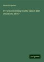 Montréal Quebec: By-law concerning health: passed 21st December, 1876?, Buch