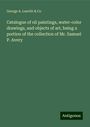 George A. Leavitt & Co: Catalogue of oil paintings, water-color drawings, and objects of art, being a portion of the collection of Mr. Samuel P. Avery, Buch