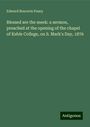 Edward Bouverie Pusey: Blessed are the meek: a sermon, preached at the opening of the chapel of Keble College, on S. Mark's Day, 1876, Buch