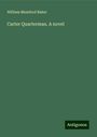 William Mumford Baker: Carter Quarterman. A novel, Buch