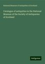 National Museum of Antiquities of Scotland: Catalogue of antiquities in the National Museum of the Society of Antiquaries of Scotland, Buch