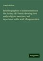 Joseph Walton: Brief biographies of some members of the Society of Friends: showing their early religious exercises, and experience in the work of regeneration, Buch