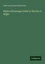 Adam and Charles Black Firm: Black's Picturesque Guide to The Isle of Wight, Buch