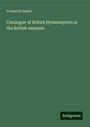 Frederick Smith: Catalogue of British Hymenoptera in the British museum, Buch