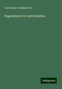 University of Halifax N. S.: Regulations for matriculation, Buch