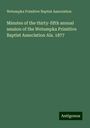 Wetumpka Primitive Baptist Association: Minutes of the thirty-fifth annual session of the Wetumpka Primitive Baptist Association Ala. 1877, Buch