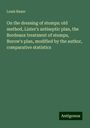 Louis Bauer: On the dressing of stumps: old method, Lister's antiseptic plan, the Bordeaux treatment of stumps, Burow's plan, modified by the author, comparative statistics, Buch