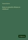 Thomas Barlow: Notes on pleuritic effusion in childhood, Buch