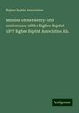 Bigbee Baptist Association: Minutes of the twenty-fifth anniversary of the Bigbee Baptist 1877 Bigbee Baptist Association Ala., Buch