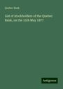 Quebec Bank: List of stockholders of the Quebec Bank, on the 15th May 1877, Buch