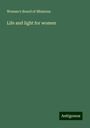 Woman'S Board Of Missions: Life and light for women, Buch