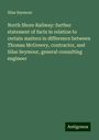 Silas Seymour: North Shore Railway: further statement of facts in relation to certain matters in difference between Thomas McGreevy, contractor, and Silas Seymour, general consulting engineer, Buch