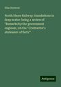 Silas Seymour: North Shore Railway: foundations in deep water: being a review of "Remarks by the government engineer, on the ' Contractor's statement of facts'", Buch