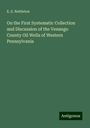 E. S. Nettleton: On the First Systematic Collection and Discussion of the Venango County Oil Wells of Western Pennsylvania, Buch