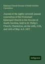 Episcopal Church Diocese of South Carolina Convention: Journal of the eighty-seventh annual convention of the Protestant Episcopal Church in the Diocese of South Carolina, held in St. Philip's Church, Charleston, on the 10th, 11th, and 12th of May, A.D. 1877, Buch