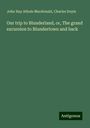 John Hay Athole Macdonald: Our trip to Blunderland, or, The grand excursion to Blundertown and back, Buch