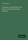 Otto Pfleiderer: Paulinism: a contribution to the history of primitive Christian theology, Buch